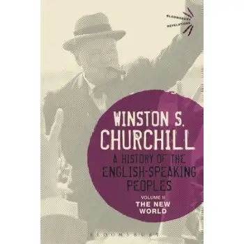 BLOOMSBURY REVELATIONS: A HISTORY OF THE ENGLISH-SPEAKING PEOPLES VOLUME II : THE NEW WORLD PB