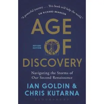 AGE OF DISCOVERY : NAVIGATING THE RISKS AND REWARDS OF OUR NEW RENAISSANCE PB