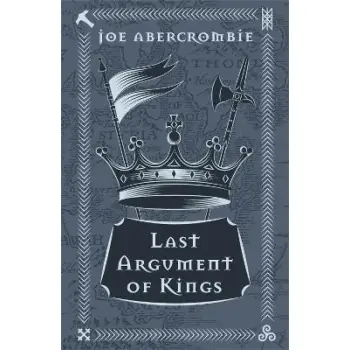 LAST ARGUMENT OF KINGS : BOOK THREE