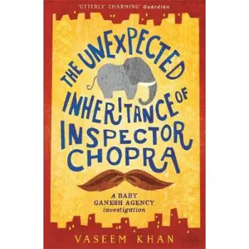 BABY GANESH AGENCY SERIES 1: THE UNEXPECTED INHERITANCE OF INSPECTOR CHOPRA PB
