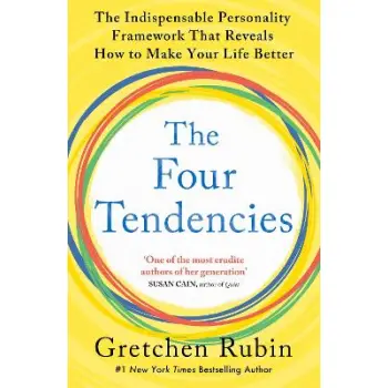 The Four Tendencies : The Indispensable Personality Profiles That Reveal How to Make Your Life Bette PB