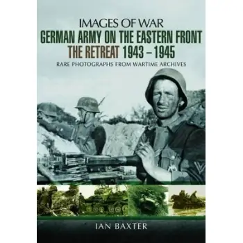 GERMAN ARMY ON THE EASTERN FRONT - THE RETREAT 1943 1945 PB