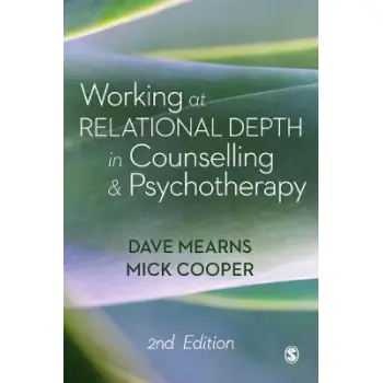 WORKING AT RELATIONAL DEPTH IN COUNSELLING AND PSYCHOTHERAPY PB
