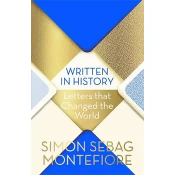 WRITTEN IN HISTORY : LETTERS THAT CHANGED THE WORLD HC