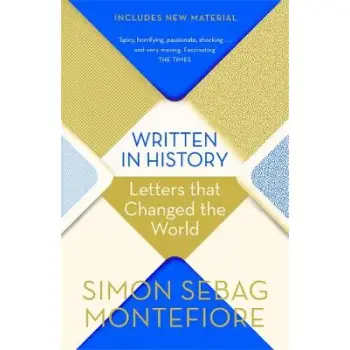 WRITTEN IN HISTORY LETTERS THAT CHANGED THE WORLD PB