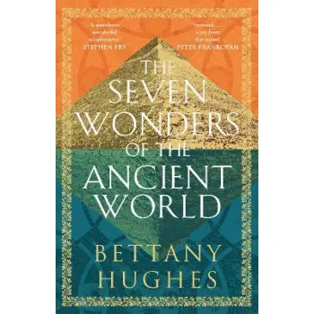 The Seven Wonders of the Ancient World : The Sunday Times Bestseller PB