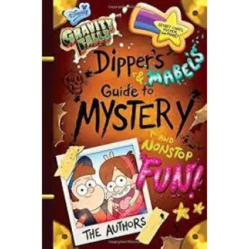 Gravity Falls: Dipper's and Mabel's Guide to Mystery and Nonstop Fun! (Guide to Life)