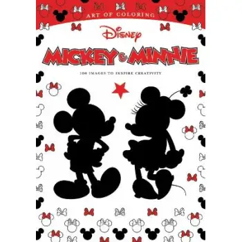 ART OF COLORING: MICKEY MOUSE AND MINNIE MOUSE 100 IMAGES TO INSPIRE CREATIVITY  PB
