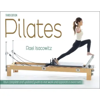 PILATES: YOUR COMPLETE AND UPDATED GUIDE TO MAT WORK AND APPARATUS EXERCISES PB