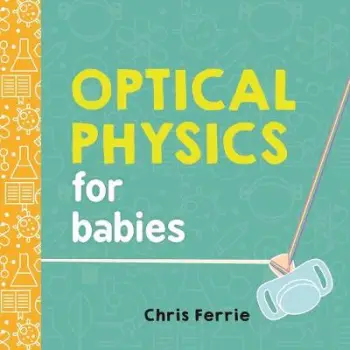 OPTICAL PHYSICS FOR BABIES  HC BBK