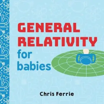 GENERAL RELATIVITY FOR BABIES