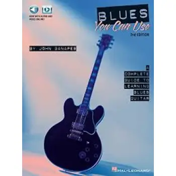 Blues You Can Use - A Complete Guide to Learning Blues Guitar 2ND ED
