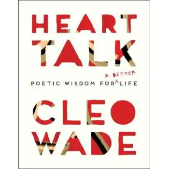 HEART TALK : POETIC WISDOM FOR A BETTER LIFE PB