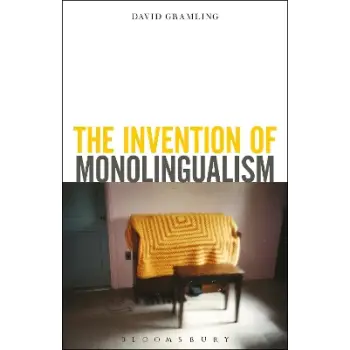 INVENTION OF MONOLINGUALISM