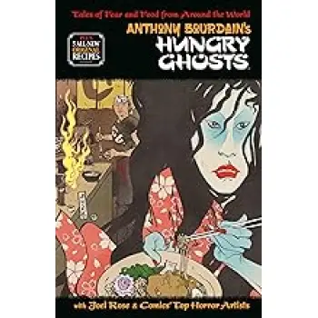 ANTHONY BOURDAIN'S HUNGRY GHOSTS