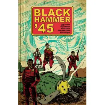 Black Hammer '45: From the World of Black Hammer