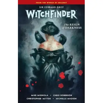 Witchfinder Volume 6: The Reign of Darkness