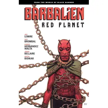 BARBALIEN: RED PLANET--FROM THE WORLD OF BLACK HAMMER