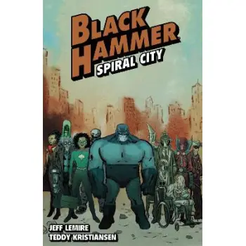 Black Hammer Volume 9: Spiral City    PB