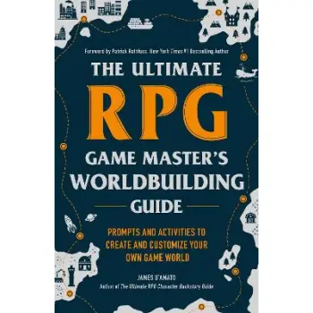THE ULTIMATE RPG GAME MASTER'S WORLDBUILDING GUIDE: PROMPTS AND ACTIVITIES TO CREATE AND CUSTOMIZE Y PB