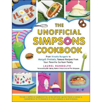 THE UNOFFICIAL SIMPSONS COOKBOOK: FROM KRUSTY BURGERS TO MARGE'S PRETZELS, FAMOUS RECIPES FROM YOUR HC
