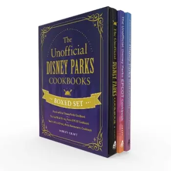 THE UNOFFICIAL DISNEY PARKS COOKBOOKS BOXED SET : THE UNOFFICIAL DISNEY PARKS COOKBOOK, THE UNOFFICI HC