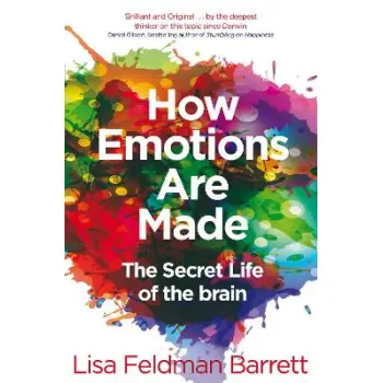 HOW EMOTIONS ARE MADE : THE SECRET LIFE OF THE BRAIN PB