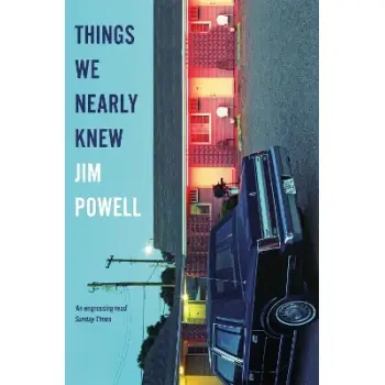 THINGS WE NEARLY KNEW