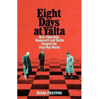 EIGHTY DAYS AT YALTA : HOW CHURCHILL, ROOSVELT AND STALIN SHAPED THE POST WAR WORLD HC