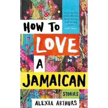HOW TO LOVE A JAMAICAN