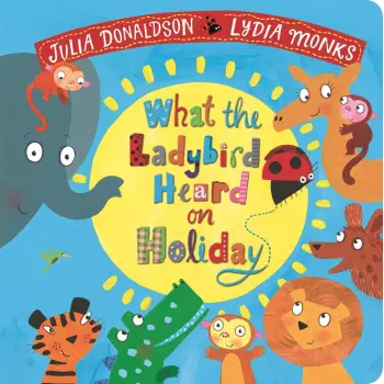 WHAT THE LADYBIRD HEARD ON HOLIDAY