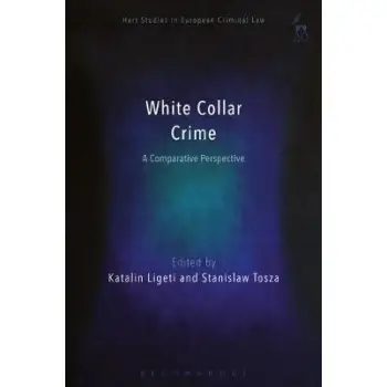 WHITE COLLAR CRIME : A COMPARATIVE PERSPECTIVE