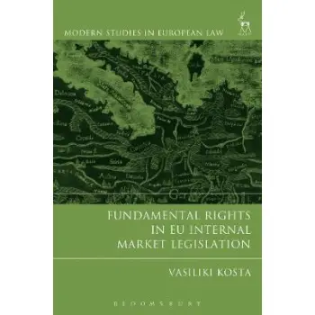 FUNDAMENTAL RIGHTS IN EU INTERNAL MARKET LEGISLATION