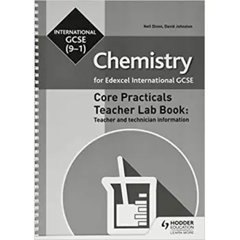 EDEXCEL INTERNATIONAL GCSE (9-1) CHEMISTRY TEACHER LAB BOOK : TEACHER AND TECHNICIAN INFORMATION