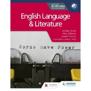 ENGLISH LANGUAGE AND LITERATURE FOR THE IB DIPLOMA