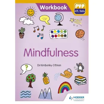 PYP ATL SKILLS WORKBOOK: MINDFULNESS