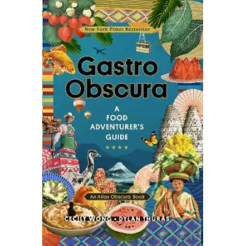 GASTRO OBSCURA : A FOOD ADVENTURER'S GUIDE HC