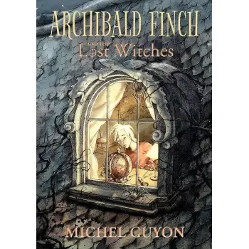 ARCHIBALD FINCH AND THE LOST WITCHES: 1 HC