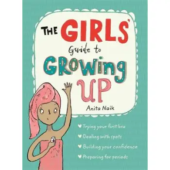 THE GIRLS' GUIDE TO GROWING UP