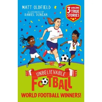 UNBELIEVABLE FOOTBALL SHORT COLOUR STORIES: WORLD FOOTBALL WINNERS! PB