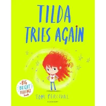 BIG BRIGHT FEELINGS : TILDA TRIES AGAIN