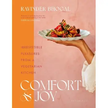 COMFORT AND JOY : IRRESISTIBLE PLEASURES FROM A VEGETARIAN KITCHEN HC