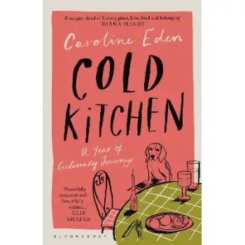 COLD KITCHEN : A YEAR OF CULINARY JOURNEYS HC