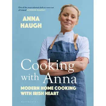 COOKING WITH ANNA : MODERN HOME COOKING WITH IRISH HEART HC