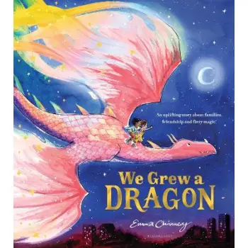 WE GREW A DRAGON : AN UPLIFTING STORY ABOUT FAMILIES, FRIENDSHIP AND FIERY MAGIC PB