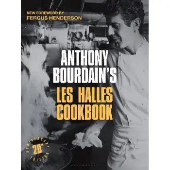 Anthony Bourdain's Les Halles Cookbook : 20th Anniversary Edition HC