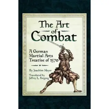 The Art of Combat : A German Martial Arts Treatise of 1570