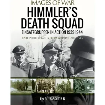 IMAGES OF WAR : HIMMLER'S DEATH SQUAD PB