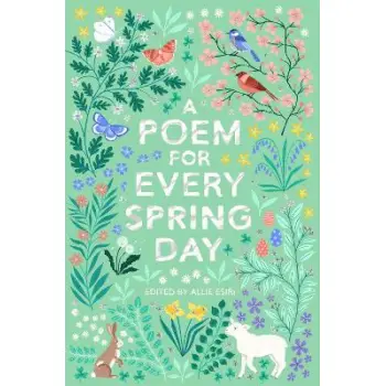 A POEM FOR EVERY SPRING DAY