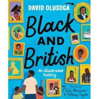 BLACK AND BRITISH: AN ILLUSTRATED